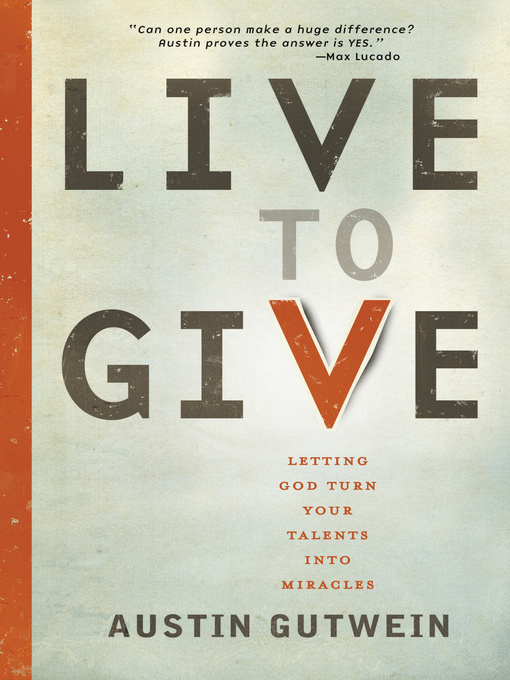 Title details for Live to Give by Austin Gutwein - Available